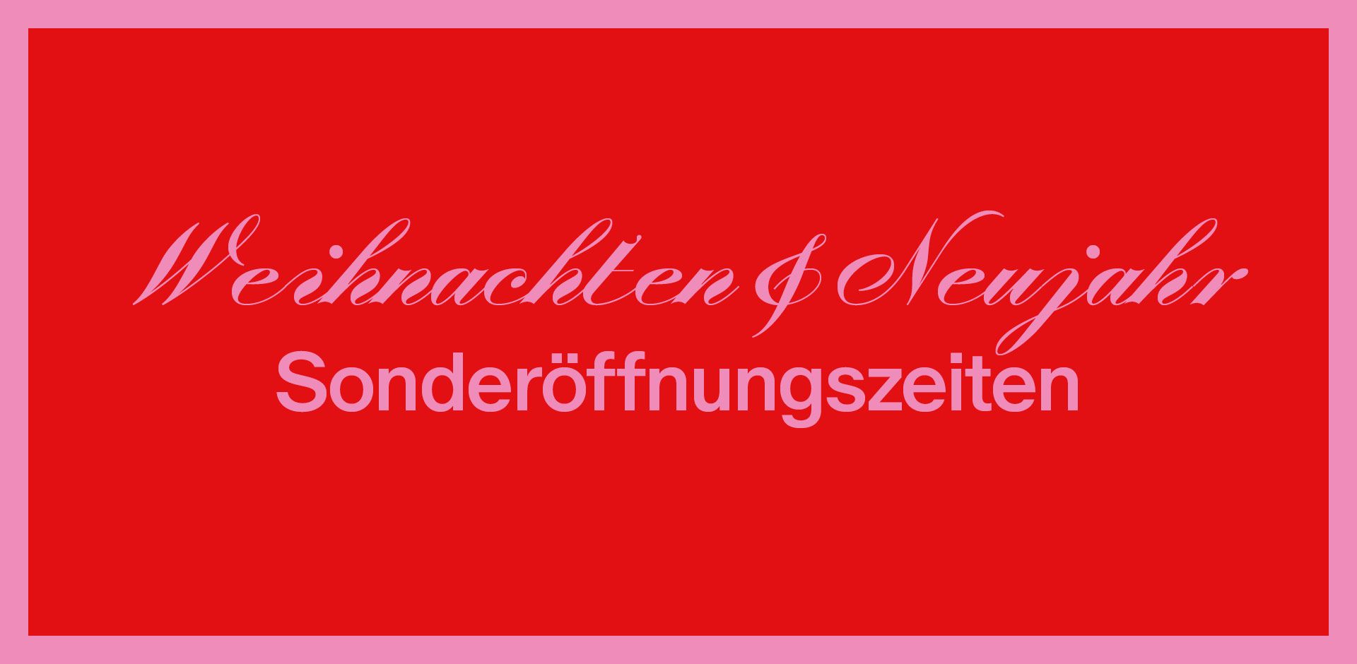 2512_ONL_XMAS_Sonderoeffnungszeiten_Slider_Highlights_D_1920x940px